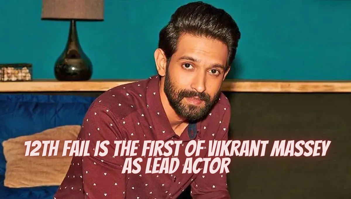 Vikrant Massey As A Lead Actor