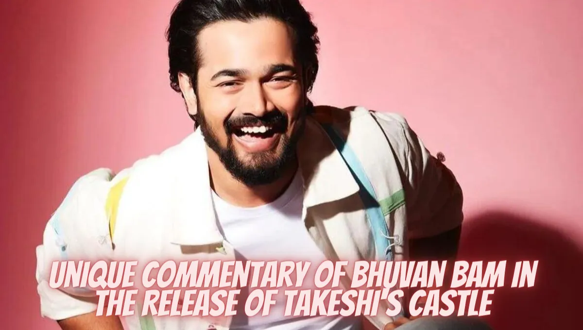 Commentary Of Bhuvan Bam In The Release Of Takeshi's Castle