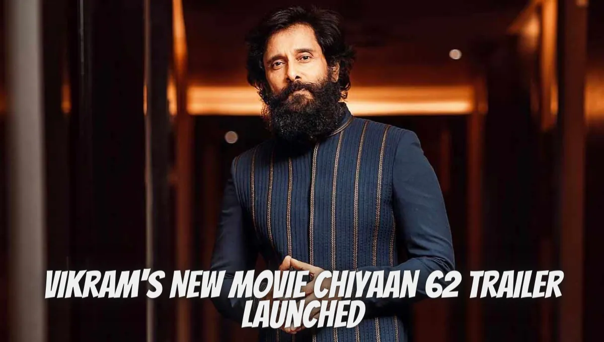 Vikram's New Movie Chiyaan 62 Trailer Launched