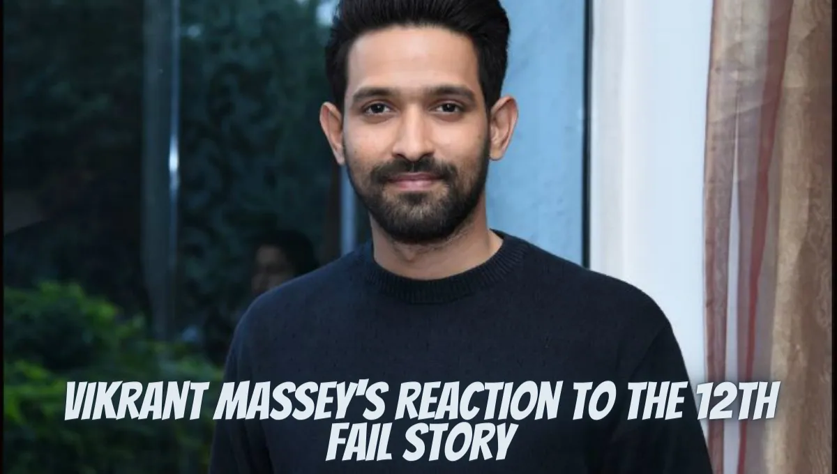 Vikrant Massey's reaction to the 12th fail story