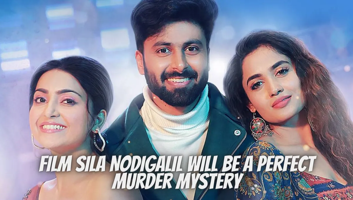 Sila Nodigalil Will Be A Perfect Murder Mystery