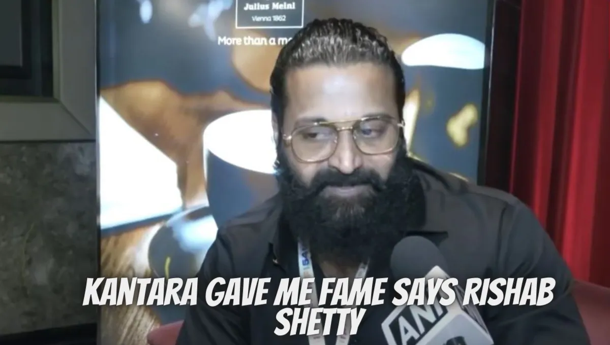 Kantara Gave Me Fame Says Rishab Shetty