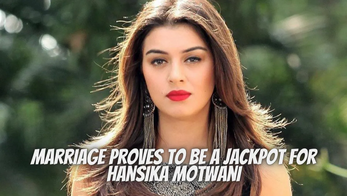 Marriage Proves To Be A Jackpot For Hansika Motwani