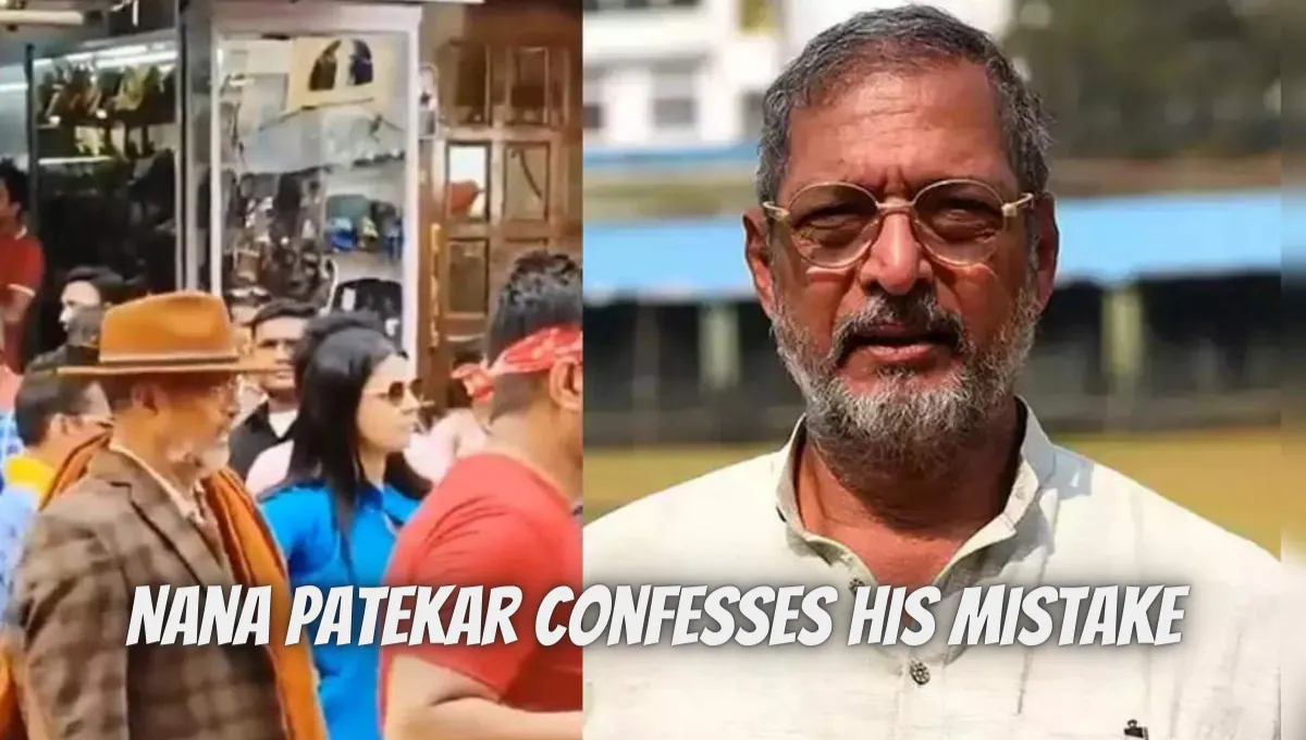 Nana Patekar Confesses His Mistake