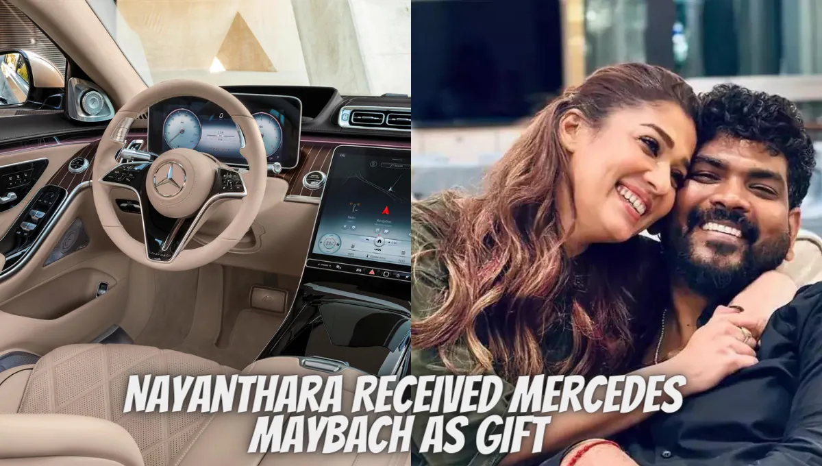 Nayanthara Received Mercedes Maybach As Gift
