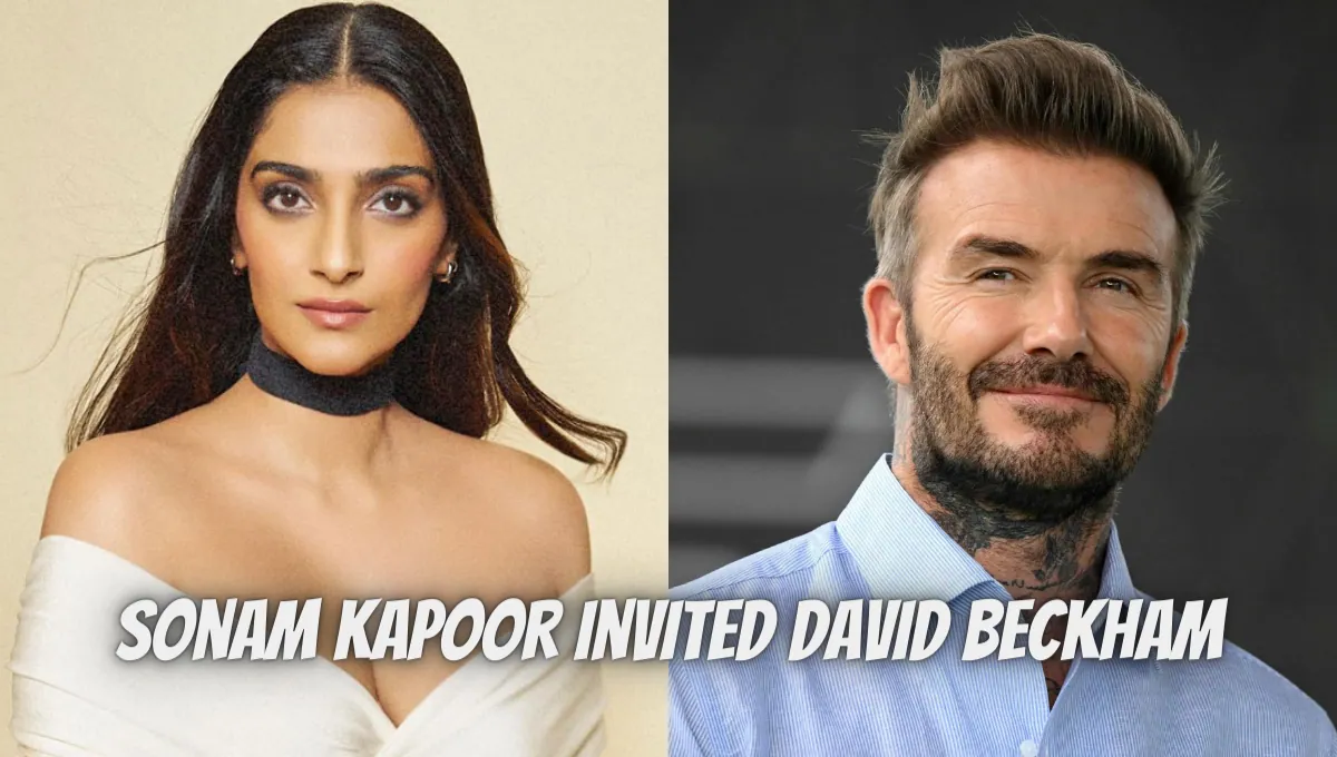 Sonam Kapoor Invited David Beckham