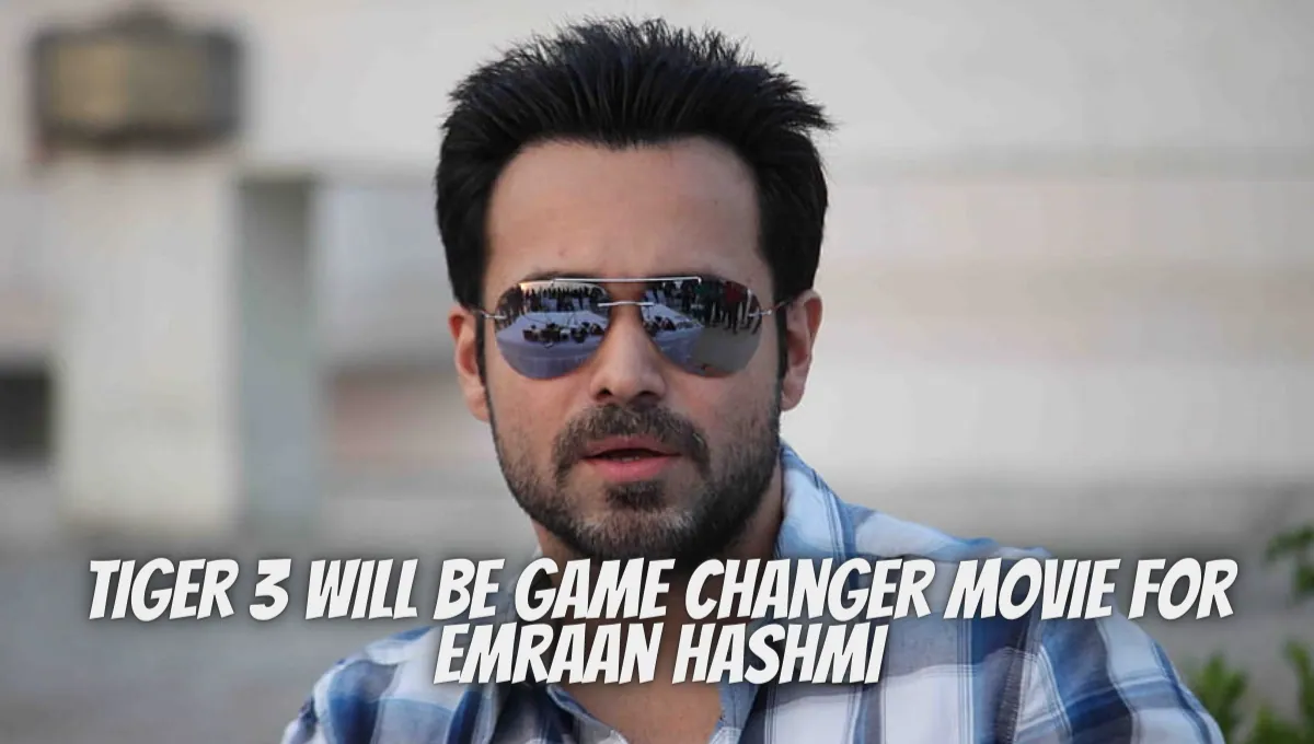 Tiger 3 Will Be Game Changer Movie For Emraan Hashmi