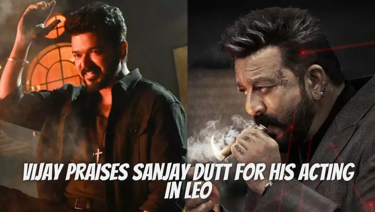 Vijay Praises Sanjay Dutt For His Acting In Leo