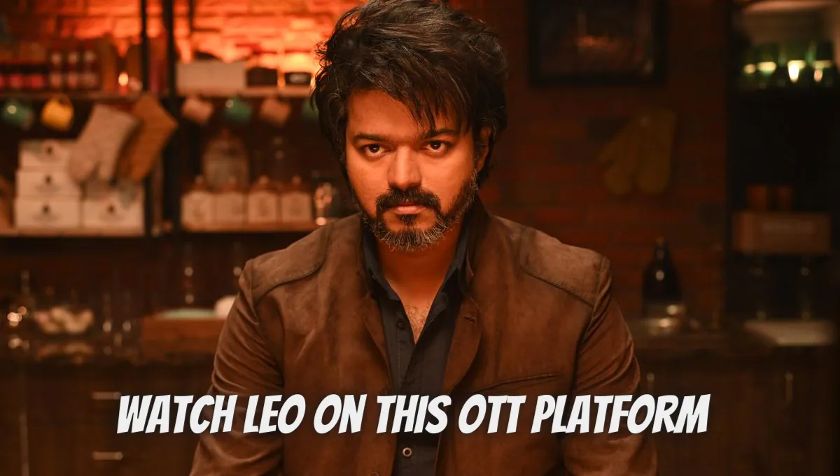Watch Leo On This OTT Platform