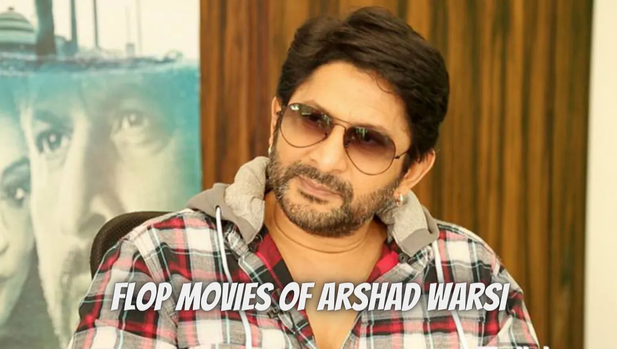 Flop Movies Of Arshad Warsi
