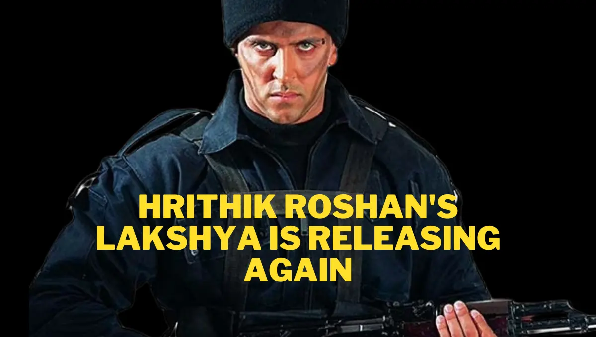 Hrithik Roshan's Lakshya Is Releasing Again